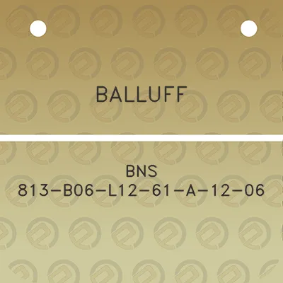 balluff-bns-813-b06-l12-61-a-12-06