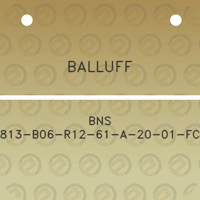 balluff-bns-813-b06-r12-61-a-20-01-fc