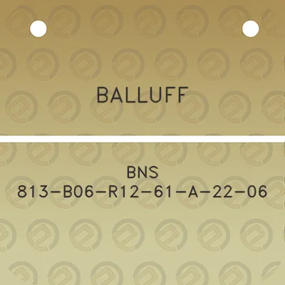 balluff-bns-813-b06-r12-61-a-22-06