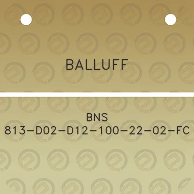 balluff-bns-813-d02-d12-100-22-02-fc