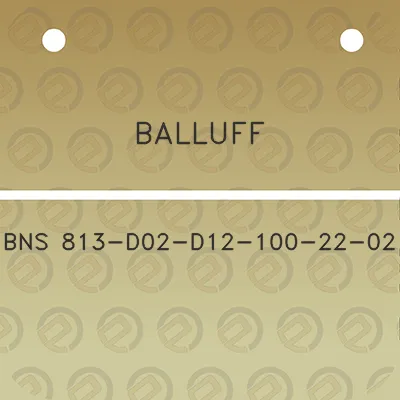 balluff-bns-813-d02-d12-100-22-02