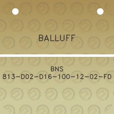 balluff-bns-813-d02-d16-100-12-02-fd