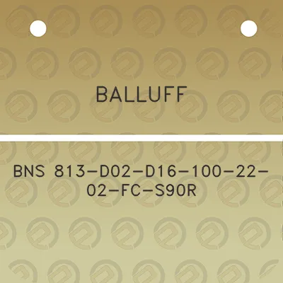 balluff-bns-813-d02-d16-100-22-02-fc-s90r