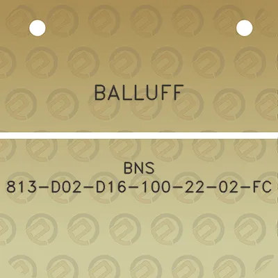 balluff-bns-813-d02-d16-100-22-02-fc