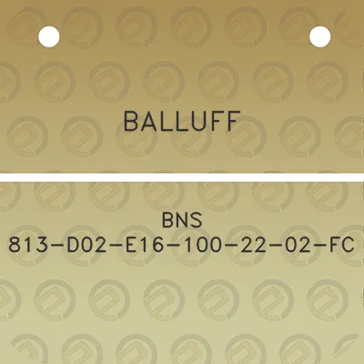 balluff-bns-813-d02-e16-100-22-02-fc