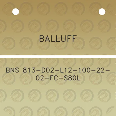 balluff-bns-813-d02-l12-100-22-02-fc-s80l