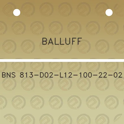 balluff-bns-813-d02-l12-100-22-02