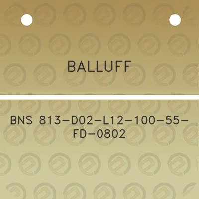 balluff-bns-813-d02-l12-100-55-fd-0802