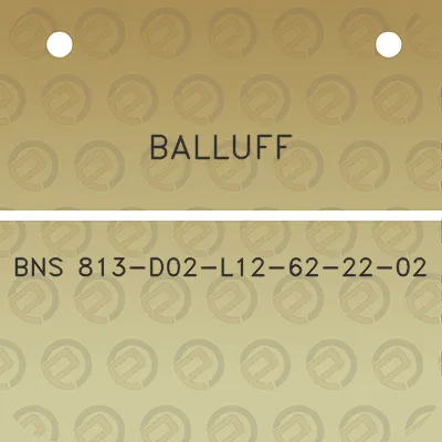 balluff-bns-813-d02-l12-62-22-02