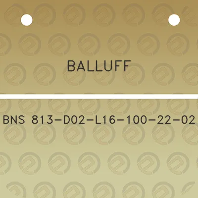 balluff-bns-813-d02-l16-100-22-02