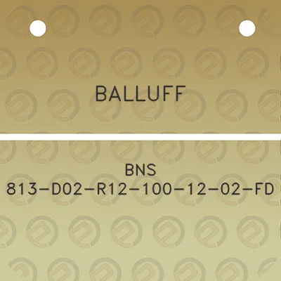 balluff-bns-813-d02-r12-100-12-02-fd