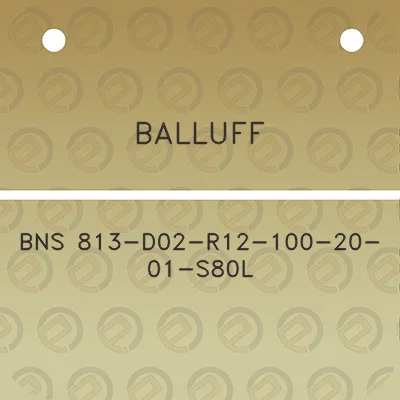 balluff-bns-813-d02-r12-100-20-01-s80l