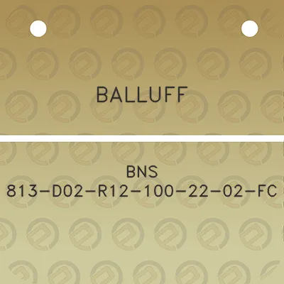 balluff-bns-813-d02-r12-100-22-02-fc