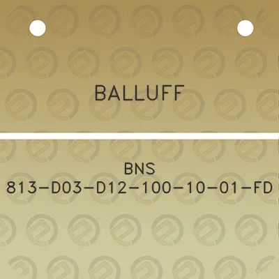 balluff-bns-813-d03-d12-100-10-01-fd