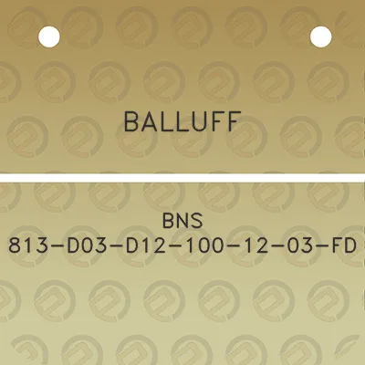 balluff-bns-813-d03-d12-100-12-03-fd