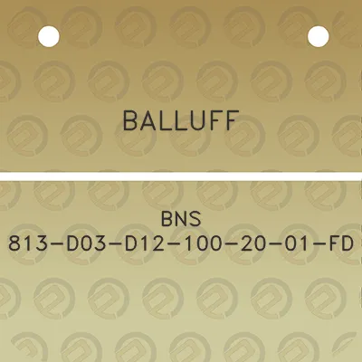 balluff-bns-813-d03-d12-100-20-01-fd