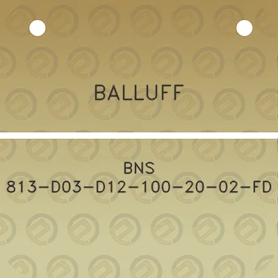 balluff-bns-813-d03-d12-100-20-02-fd