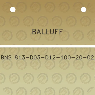 balluff-bns-813-d03-d12-100-20-02