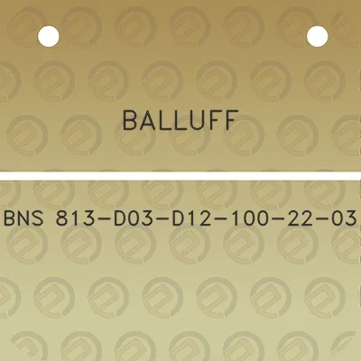 balluff-bns-813-d03-d12-100-22-03