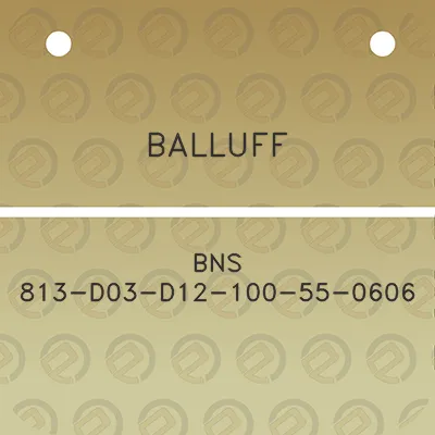 balluff-bns-813-d03-d12-100-55-0606