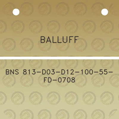 balluff-bns-813-d03-d12-100-55-fd-0708