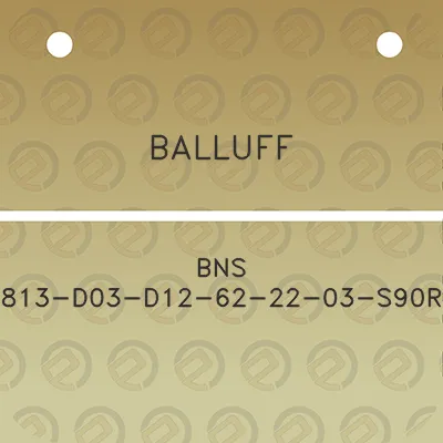 balluff-bns-813-d03-d12-62-22-03-s90r