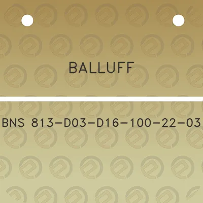 balluff-bns-813-d03-d16-100-22-03