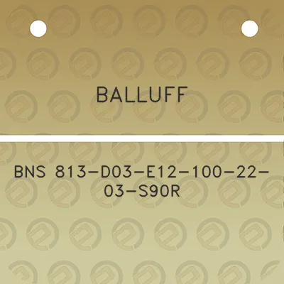 balluff-bns-813-d03-e12-100-22-03-s90r