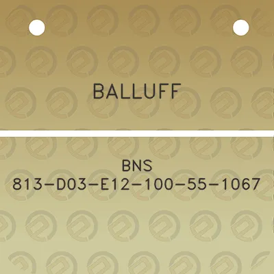 balluff-bns-813-d03-e12-100-55-1067