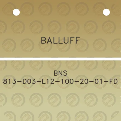 balluff-bns-813-d03-l12-100-20-01-fd