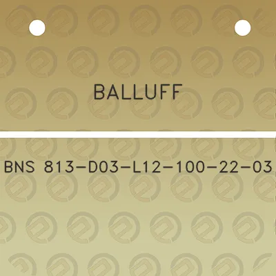 balluff-bns-813-d03-l12-100-22-03