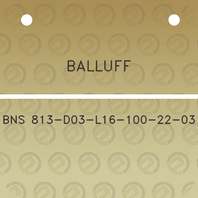 balluff-bns-813-d03-l16-100-22-03