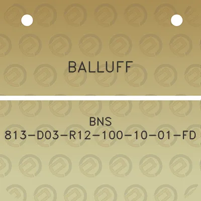 balluff-bns-813-d03-r12-100-10-01-fd