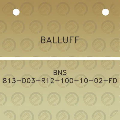 balluff-bns-813-d03-r12-100-10-02-fd