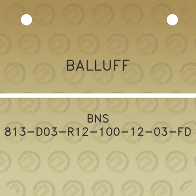 balluff-bns-813-d03-r12-100-12-03-fd