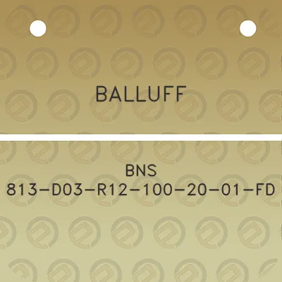 balluff-bns-813-d03-r12-100-20-01-fd