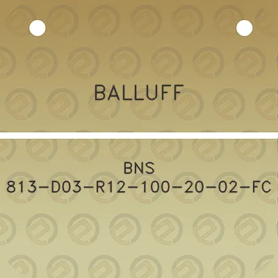 balluff-bns-813-d03-r12-100-20-02-fc