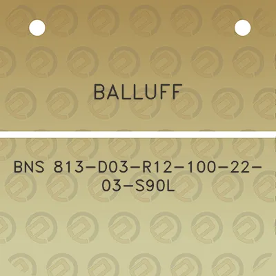 balluff-bns-813-d03-r12-100-22-03-s90l