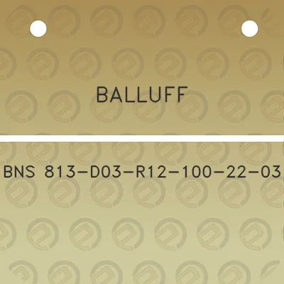 balluff-bns-813-d03-r12-100-22-03