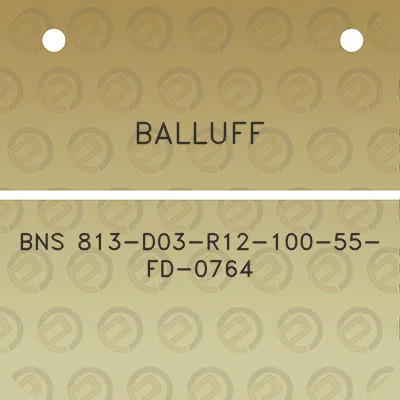 balluff-bns-813-d03-r12-100-55-fd-0764