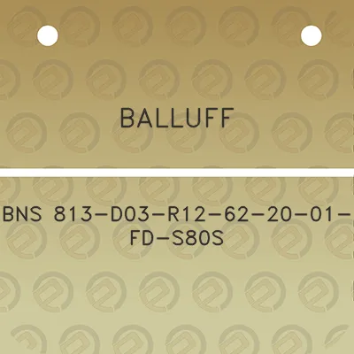 balluff-bns-813-d03-r12-62-20-01-fd-s80s