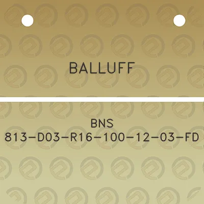 balluff-bns-813-d03-r16-100-12-03-fd