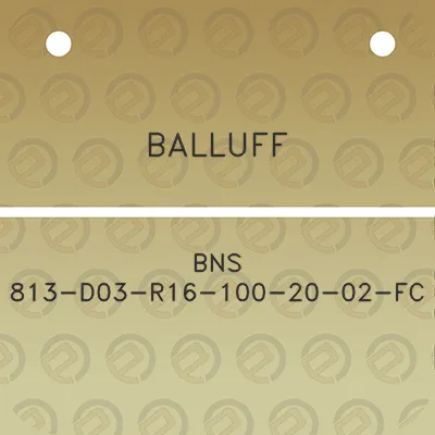 balluff-bns-813-d03-r16-100-20-02-fc