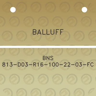 balluff-bns-813-d03-r16-100-22-03-fc