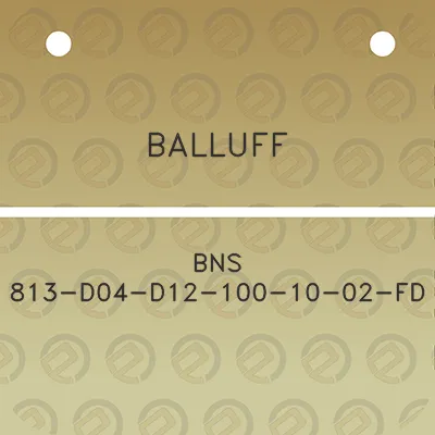 balluff-bns-813-d04-d12-100-10-02-fd