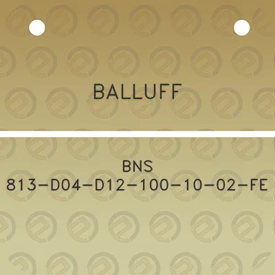 balluff-bns-813-d04-d12-100-10-02-fe