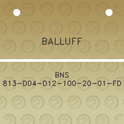 balluff-bns-813-d04-d12-100-20-01-fd