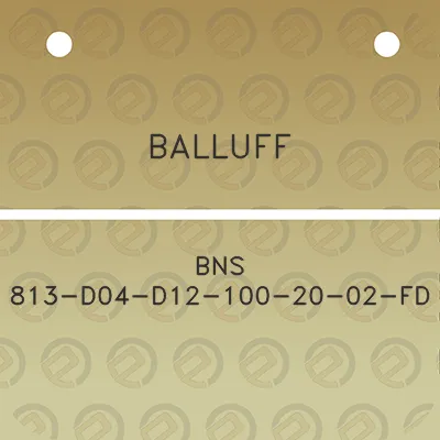 balluff-bns-813-d04-d12-100-20-02-fd