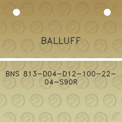 balluff-bns-813-d04-d12-100-22-04-s90r