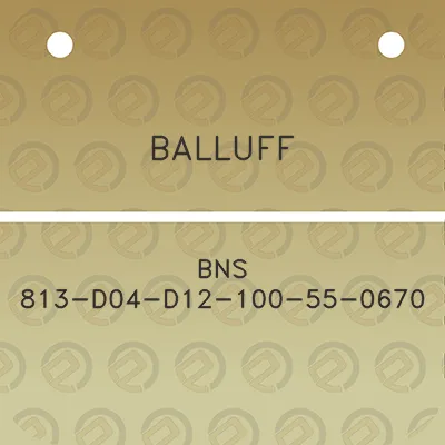 balluff-bns-813-d04-d12-100-55-0670